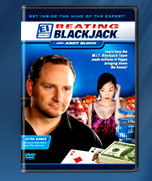 Beating Blackjack with Andy Bloch DVD now available.