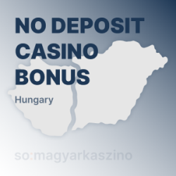 No deposit casino bonus (in Hungarian: befizetes nelkuli bonusz)