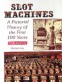 Slot Machines: America's Favorite Gaming Device Book