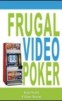 Frugal Video Poker Book